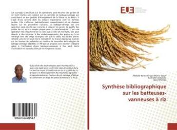 Couverture du livre « Synthèse bibliographique sur les batteuses-vanneuses à riz » de Afolabi Romaric Igor Biaou Olayé aux éditions Editions Universitaires Europeennes