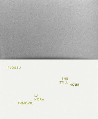 Couverture du livre « The still hour » de Bernard Possu et Juan Manuel Bonet aux éditions La Fabrica