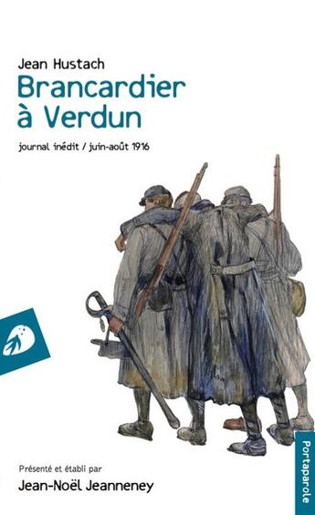 Couverture du livre « Brancardier à Verdun ; journal inédit, juin-août 1916 » de Jean Hustach aux éditions Portaparole