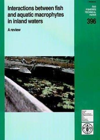 Couverture du livre « Interactions between fish and aquatic macrophytes in inland waters : a review (fao fisheries technic » de  aux éditions Fao