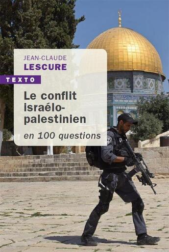 Couverture du livre « Le conflit israélo-palestinien en 100 questions » de Jean-Claude Lescure aux éditions Tallandier