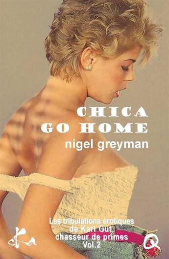 Couverture du livre « Chica go home » de Nigel Greyman aux éditions Ska