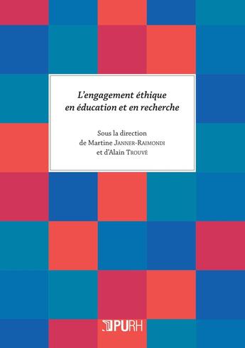 Couverture du livre « L'engagement ethique en education et en recherche » de Janner-Raimondi M. aux éditions Pu De Rouen