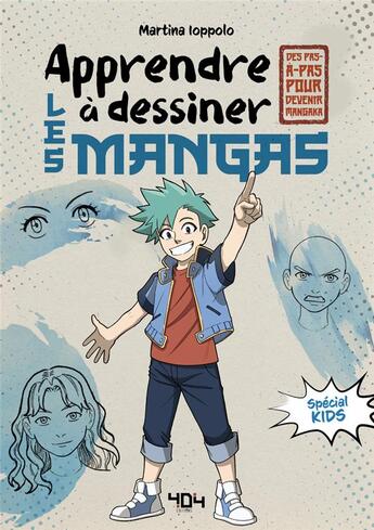 Couverture du livre « Apprendre à dessiner les mangas : Spécial kids » de Martina Ioppolo aux éditions 404 Editions