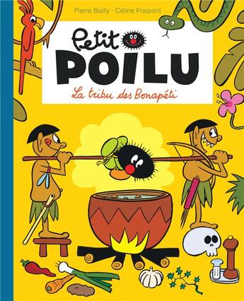 Couverture du livre « Petit Poilu t.5 : la tribu des Bonapéti » de Pierre Bailly et Celine Fraipont aux éditions Dupuis Jeunesse