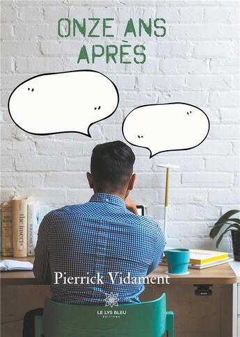 Couverture du livre « Onze ans après » de Pierrick Vidament aux éditions Le Lys Bleu