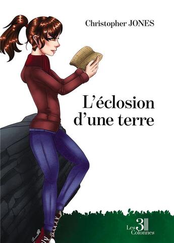 Couverture du livre « L'éclosion d'une terre » de Christopher Jones aux éditions Les Trois Colonnes