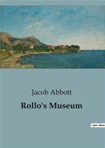 Couverture du livre « Rollo's Museum » de Abbott Jacob aux éditions Culturea