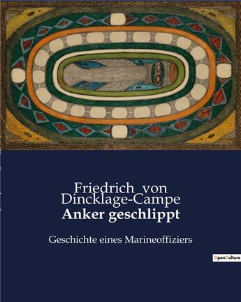 Couverture du livre « Anker geschlippt : Geschichte eines Marineoffiziers » de Von Dincklage-Campe aux éditions Culturea