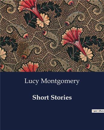 Couverture du livre « Short Stories » de Lucy Montgomery aux éditions Culturea