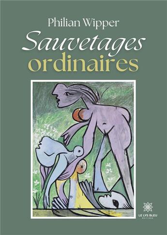 Couverture du livre « Sauvetages ordinaires » de Philippe Warin aux éditions Le Lys Bleu