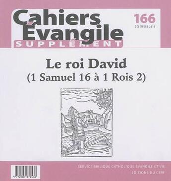 Couverture du livre « Cahiers Evangile supplément numéro 166 Le roi David » de Col Cahiers Evang. aux éditions Cerf