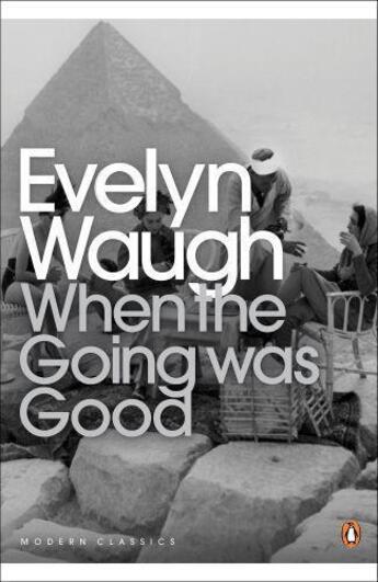 Couverture du livre « When The Going Was Good » de Evelyn Waugh aux éditions Adult Pbs