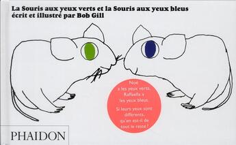 Couverture du livre « La souris aux yeux verts et la souris aux yeux bleus » de Bob Gill aux éditions Phaidon Jeunesse