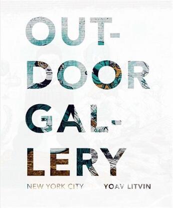 Couverture du livre « Outdoor gallery new york city » de Litvin Yoav aux éditions Gingko Press
