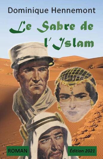 Couverture du livre « Le sabre de l'Islam » de Dominique Hennemont aux éditions Lulu