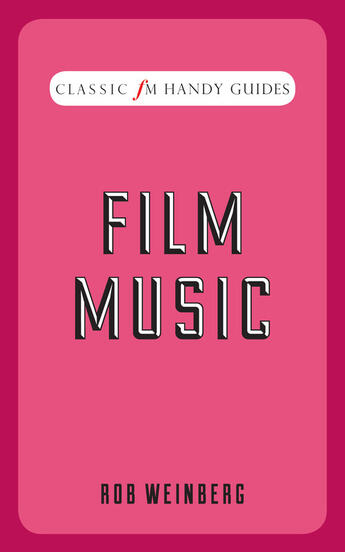 Couverture du livre « Film Music » de Weinberg Rob aux éditions Elliott And Thompson Digital