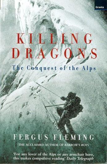 Couverture du livre « Killing dragons - the conquest of the alps » de Fergus Fleming aux éditions Granta Books