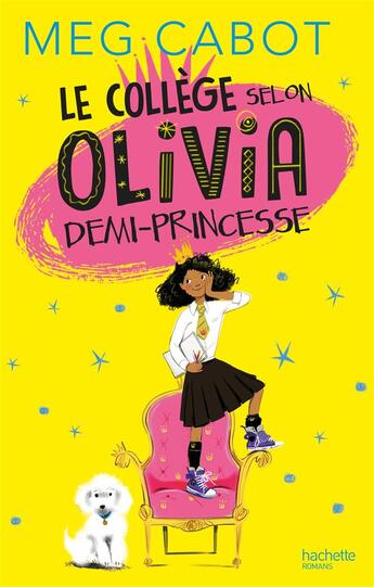 Couverture du livre « Le collège selon Olivia, demi-princesse t.1 » de Meg Cabot aux éditions Hachette Romans