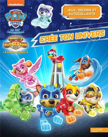 Couverture du livre « Pat' patrouille - cree ton univers mighty pups » de  aux éditions Hachette Jeunesse