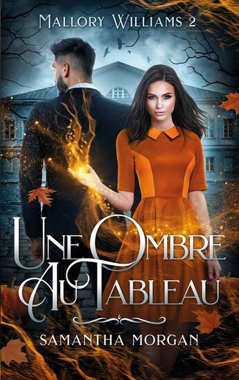 Couverture du livre « Mallory Williams Tome 2 : Une ombre au tableau » de Samantha Morgan aux éditions Hlab