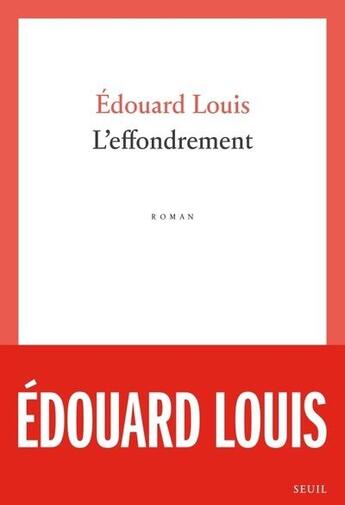 Couverture du livre « L'effondrement » de Edouard Louis aux éditions Seuil