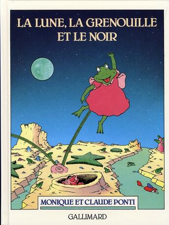 Couverture du livre « La lune, la grenouille et le noir » de Claude Ponti aux éditions Gallimard-jeunesse