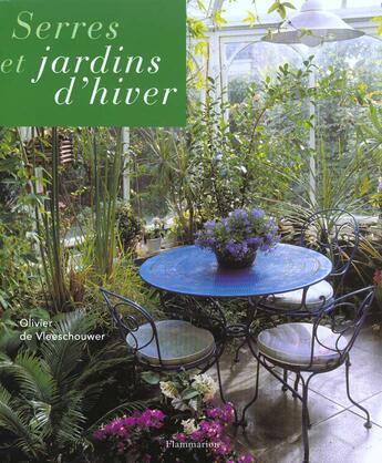 Couverture du livre « Serres et jardins d'hiver » de Vleeschouwer (De) Ol aux éditions Flammarion