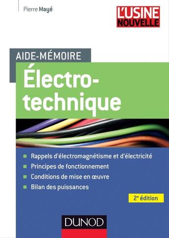 Couverture du livre « Aide-mémoire : électrotechnique ; aide-mémoire ; 2e édition » de Pierre Maye aux éditions Dunod