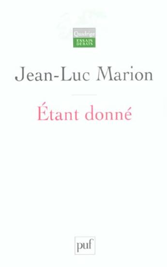 Couverture du livre « Etant donne » de Jean-Luc Marion aux éditions Puf