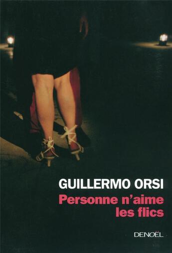 Couverture du livre « Personne n'aime les flics » de Guillermo Orsi aux éditions Denoel