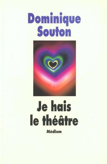 Couverture du livre « Je hais le theatre » de Dominique Souton aux éditions Ecole Des Loisirs