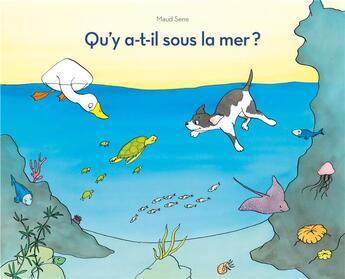 Couverture du livre « Qu'y a-t-il sous la mer ? » de Maud Sene aux éditions Ecole Des Loisirs
