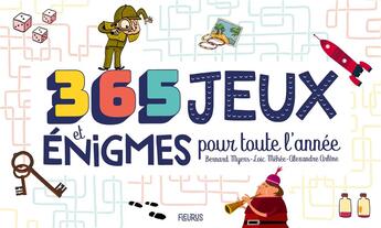 Couverture du livre « 365 jeux et énigmes pour toute l'année » de Loic Mehee et Bernard Myers et Alexandre Arlene aux éditions Fleurus