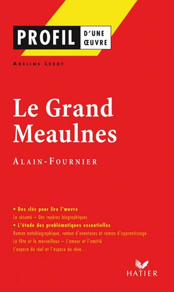 Couverture du livre « Le grand Meaulnes d'Alain Fournier » de Adeline Lesot aux éditions Hatier