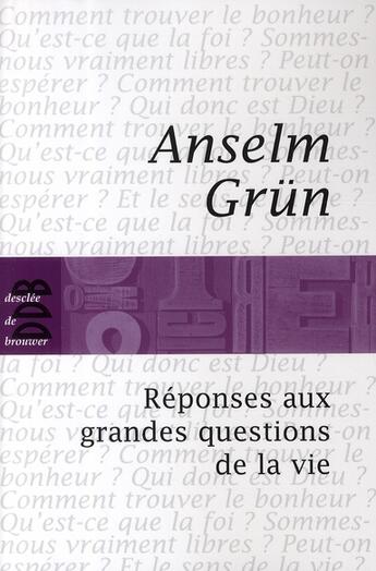 Couverture du livre « Le livre des grandes questions » de Anselm Grun aux éditions Desclee De Brouwer