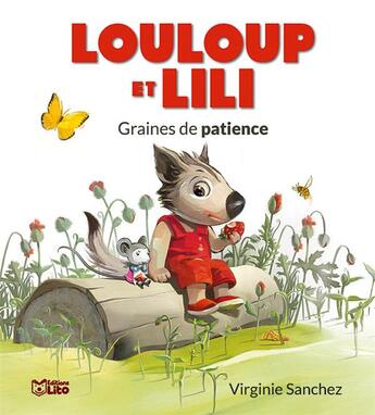 Couverture du livre « Louloup et Lili : graines de patience » de Virginie Sanchez aux éditions Lito