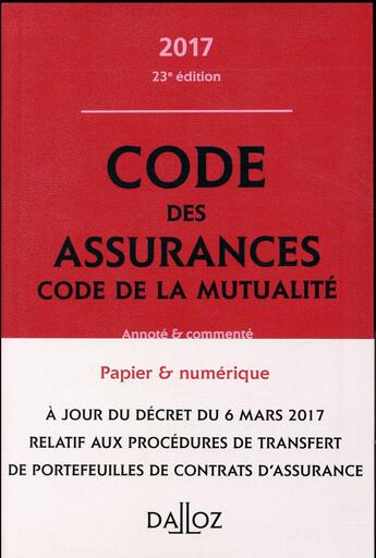 Couverture du livre « Code des assurances, code de la mutualité ; annoté et commenté (édition 2017) » de Louis Perdrix et Nathalie Maximin aux éditions Dalloz