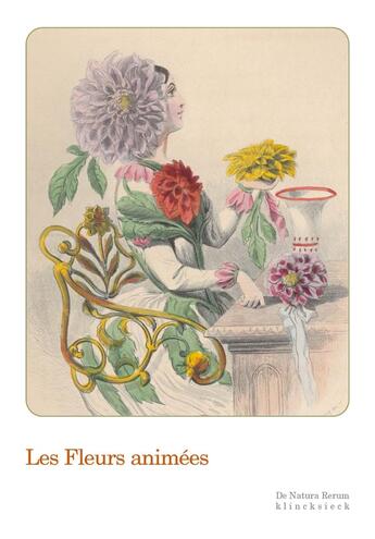 Couverture du livre « Les Fleurs animées : la botanique des dames ; l'horticulture des dames » de Taxile Delord et Alphonse Karr et Comte Foelix et Jean-Jacques Grandville et Rosalie De Constant aux éditions Klincksieck