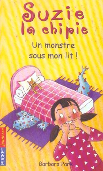 Couverture du livre « Suzie la chipie - tome 8 un monstre sous mon lit ! - vol08 » de Park/Bongrand aux éditions Pocket Jeunesse