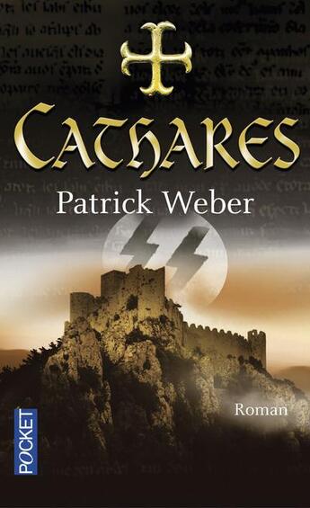 Couverture du livre « Les racines de l'Ordre Noir t.2 ; Cathares » de Patrick Weber aux éditions Pocket