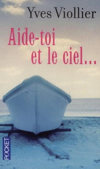 Couverture du livre « Aide-toi et le ciel... » de Yves Viollier aux éditions Pocket