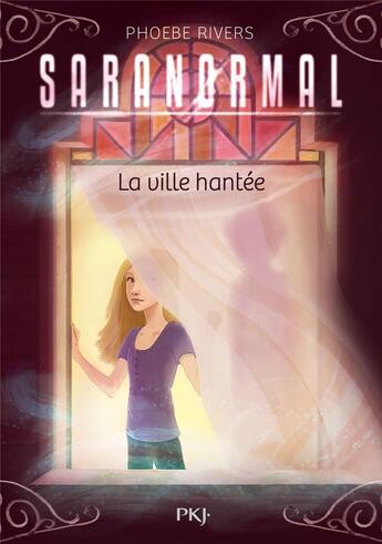 Couverture du livre « Saranormal Tome 1 : la ville hantée » de Phoebe Rivers aux éditions Pocket Jeunesse