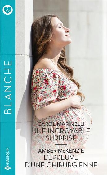 Couverture du livre « Une incroyable surprise; l'épreuve d'une chirurgienne » de Amber Mckenzie et Carol Marinelli aux éditions Harlequin