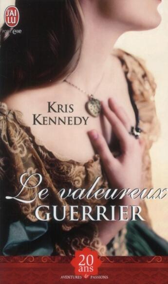 Couverture du livre « Le valeureux guerrier » de Kris Kennedy aux éditions J'ai Lu