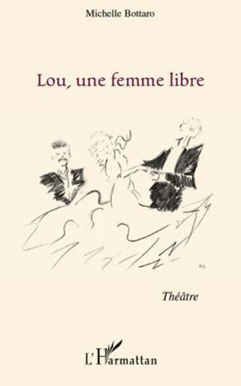 Couverture du livre « Lou, une femme libre » de Michelle Bottaro aux éditions L'harmattan