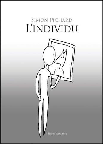 Couverture du livre « L'Individu » de Simon Pichard aux éditions Amalthee