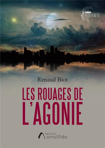 Couverture du livre « Les rouages de l'agonie » de Renaud Biot aux éditions Amalthee