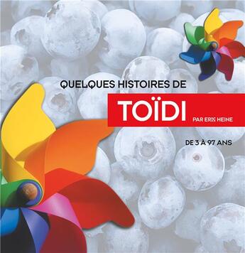 Couverture du livre « Quelques histoires de toidi » de Eric Heine aux éditions Books On Demand