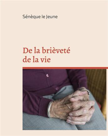 Couverture du livre « De la brièveté de la vie » de Seneque aux éditions Books On Demand